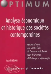 Analyse économique et historique des sociétés contemporaines : concours d'entrée aux Grandes Ecoles de commerce et de gestion, cours de 2e année, méthodologie et sujets corrigés