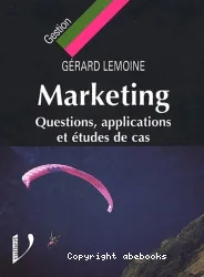 Marketing : questions, applications et études de cas