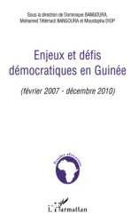 Enjeux et défis démocratiques en Guinée (février 2007-décembre 2010) : actes du colloque, Paris, le 22 juin 2007, Université de Paris I Panthéon-Sorbonne, Centre Malher