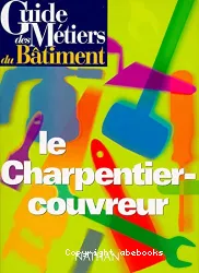 Le charpentier-couvreur