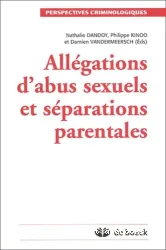 Allégations d'abus sexuels et séparations parentales