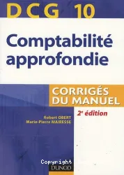 DCG 10, comptabilité approfondie : corrigés du manuel