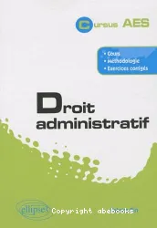 Droit administratif : cours, méthodologie, exercices corrigés