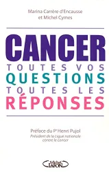 Cancer : toutes vos questions, toutes les réponses