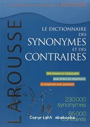 Le dictionnaire des synonymes et des contraires