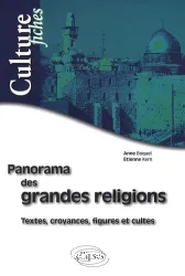 Panorama des grandes religions : textes, croyances, figures et cultes