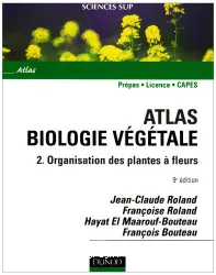 Biologie végétale. 2 Organisation des plantes à fleurs