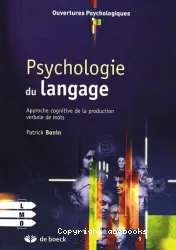 Psychologie du langage : approche cognitive de la production verbale de mots