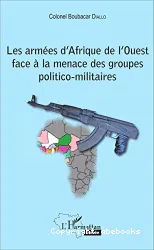 Les armées d'Afrique de l'Ouest face à la menace des groupes politico-militaires