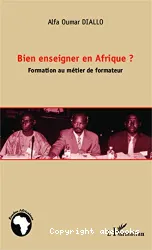 Bien enseigner en Afrique ? : formation au métier de formateur