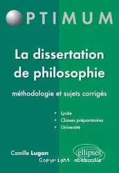 La dissertation de philosophie : méthodologie et sujets corrigés