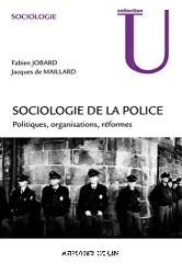 Sociologie de la police : politiques, organisations, réformes