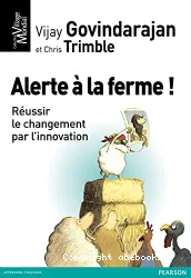 Alerte à la ferme ! : réussir le changement par l'innovation