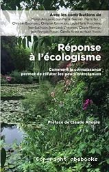 Réponse à l'écologisme : comment la connaissance permet de réfuter les peurs entretenues