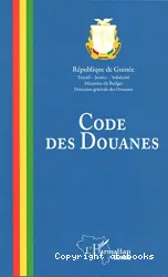 Code des douanes : loi L-2015-007-1 du 5 mai 2015 portant Code des douanes de la République de Guinée