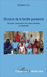 Structure de la famille guinéenne : éducation, transmission des valeurs familiales et citoyenneté