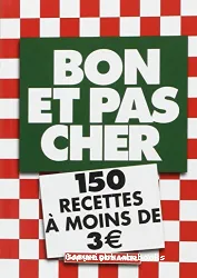 Bon et pas cher : 150 recettes à moins de 3 euros