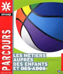 Les métiers auprès des enfants et des ados