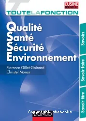 Toute la fonction qualité santé-sécurité environnement) : savoir être, savoir-faire, savoirs