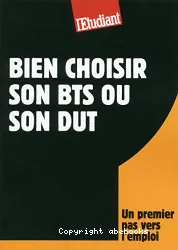 Bien choisir son BTS ou son DUT : un premier pas vers l'emploi