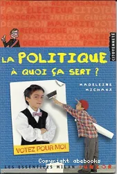 La politique, à quoi ca sert ?