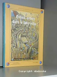 Entrez, entrez dans le labyrinthe!