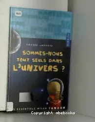 Sommes-nous seuls dans l'Univers ?