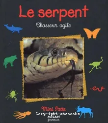 Le serpent : chasseur agile