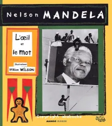 Nelson Mandela : l'oeil et le mot