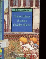 Hilaire, Hilarie et la gare de St-Hilaire