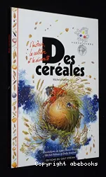 Des céréales : l'histoire, la culture et la diversité