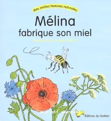 Mélina fabrique son miel