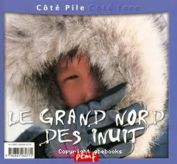 Les Inuit et le peuple des nains ; Le Grand Nord des Inuit