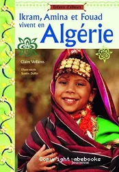 Ikram, Amina et Fouad vivent en Algérie