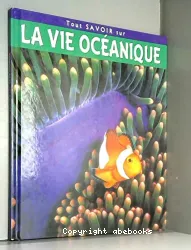 Tout savoir sur la vie océanique