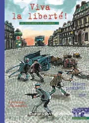 Viva la liberté ! : 1935 à 1945 résistance et libération