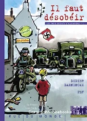 Les trois secrets d'Alexandra : 1940-1944, la France sous Vichy. 1 Il faut désobéir