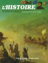 L'histoire : premières civilisations, le Moyen Age, des mondes nouveaux, l'ère industrielle, le monde contemporain