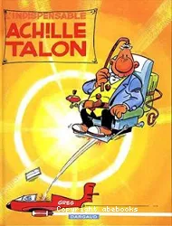 Achille Talon. 5 L'indispensable Achille Talon