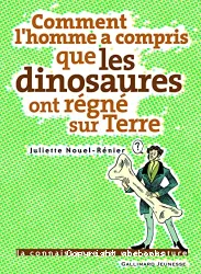 Comment l'homme a compris que les dinosaures ont régné sur Terre