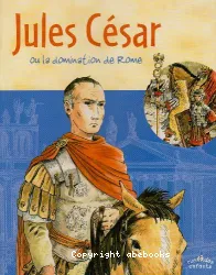 Jules César ou la domination de Rome