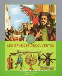 Les grandes découvertes 1450-1550 : l'éveil de l'Europe