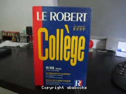 Le Robert collège : dictionnaire 6e, 5e, 4e, 3e