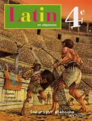 Latin en séquences, 4e : textes, langue, civilisation