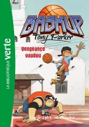 Baskup Tony Parker. 4 Vengeance vaudou