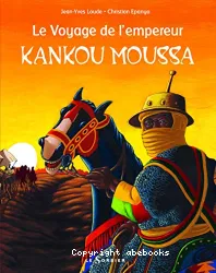 Le voyage de l'empereur Kankou Moussa