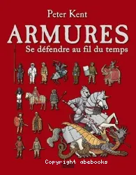 Armures : se défendre au fil du temps