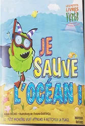 Je sauve l'océan! Le petit monstre vert apprend à nettoyer la place