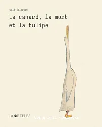 Le canard, la mort et la tulipe