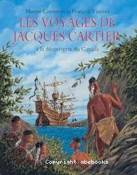 Les voyages de Jacques Cartier : à la découverte du Canada